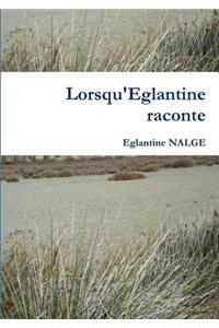 Lorsqu'Eglantine Raconte