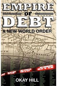 Empire Of Debt: A New World Order