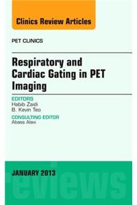 Respiratory and Cardiac Gating in Pet, an Issue of Pet Clinics