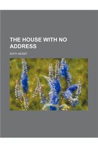 The House with No Address