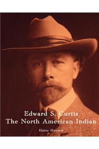 Edward S. Curtis - The North American Indian