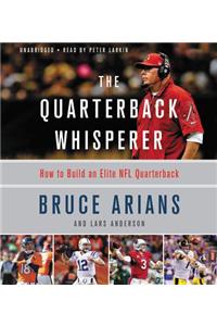 Quarterback Whisperer Lib/E