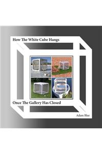 How The White Cube Hangs Once The Gallery Has Closed