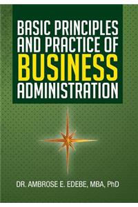 Basic Principles and Practice of Business Administration