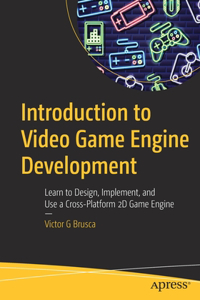 Introduction to Video Game Engine Development