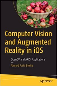 Computer Vision And Augmented Reality In Ios: Opencv And Arkit Applications