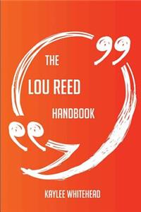 The Lou Reed Handbook - Everything You Need To Know About Lou Reed