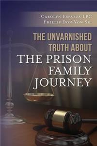 Unvarnished Truth about the Prison Family Journey