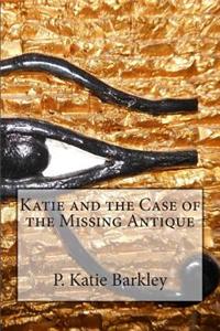 Katie and the Case of the Missing Antique