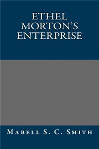 Ethel Morton's Enterprise