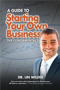 Starting Your Own Business, The Fundamentals