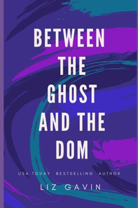 Between the ghost and the Dom