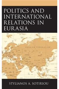 Politics and International Relations in Eurasia