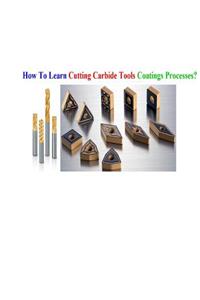 How To Learn Cutting Carbide Tools Coatings Processes?