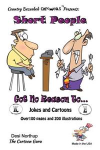Short People -- Got No Reason To... -- Jokes and Cartoons: In Black + White