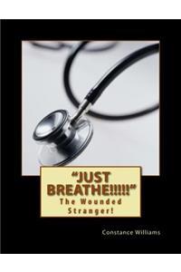 Just Breathe!!!!!