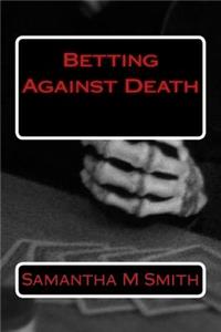 Betting Against Death