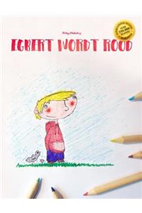 Egbert wordt rood