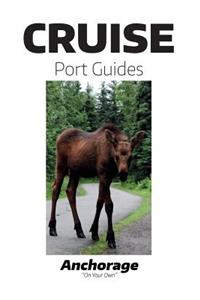 Cruise Port Guides - Anchorage