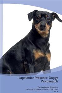 Jagdterrier Presents: Doggy Wordsearch the Jagdterrier Brings You a Doggy Wordsearch That You Will Love! Vol. 4