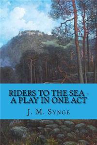 Riders to the Sea - A Play in One Act