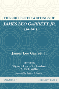 Collected Writings of James Leo Garrett Jr., 1950-2015