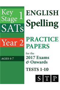 KS1 SATs English Spelling Practice Papers for the 2017 Exams & Onwards Tests 1-10 (Year 2
