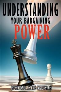 Understanding Your Bargaining Power (Revised)