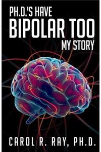 Ph.D.'s Have Bipolar Too