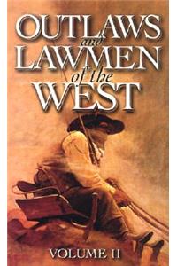 Outlaws and Lawmen of the West: Volume II