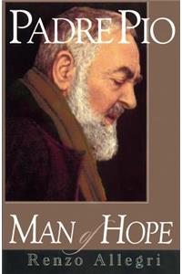 Padre Pio: Man of Hope