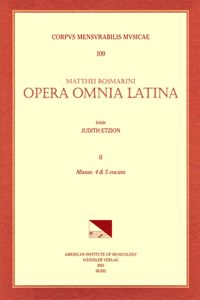 CMM 109 Mateo Romero (Maestro Capitán) (Ca. 1575-1647), Opera Omnia Latina, Edited by Judith Etzion. Vol. II Missae. 4 & 5 Vocum