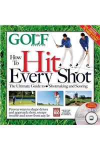 How to Hit Every Shot [With DVD]