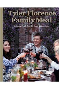 Tyler Florence Family Meal