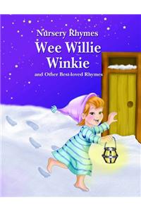 Wee Willie Winkie and Other Best-Loved Rhymes