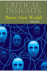 Critical Insights: Brave New World