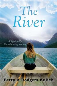 River: A Spiritually Transforming Journey