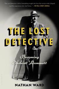 The Lost Detective: Becoming Dashiell Hammett