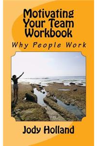 Motivating Your Team Workbook