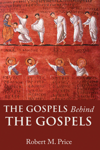 Gospels Behind the Gospels