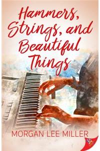 Hammers, Strings, and Beautiful Things