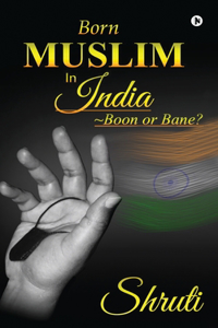 Born Muslim in India