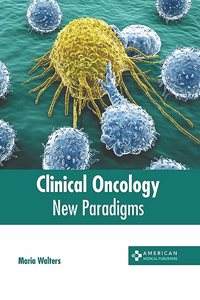 Clinical Oncology: New Paradigms