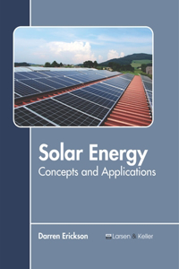 Solar Energy: Concepts and Applications