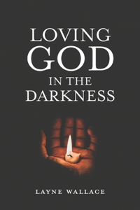 Loving God in the Darkness