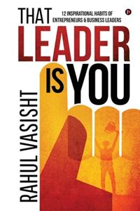 That Leader is You