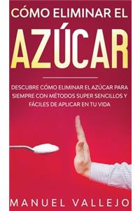 Cómo eliminar el azúcar