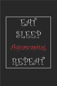 Eat Sleep Aquascaping Repeat Journal Gift