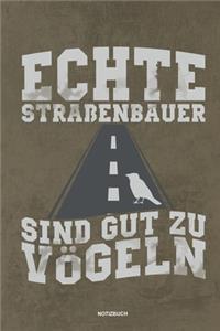 Echte Straßenbauer sind gut zu Vögeln - Notizbuch