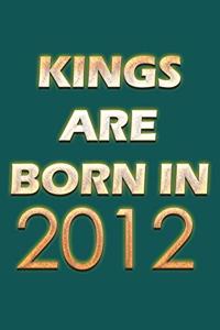Kings Are Born In 2012 Notebook